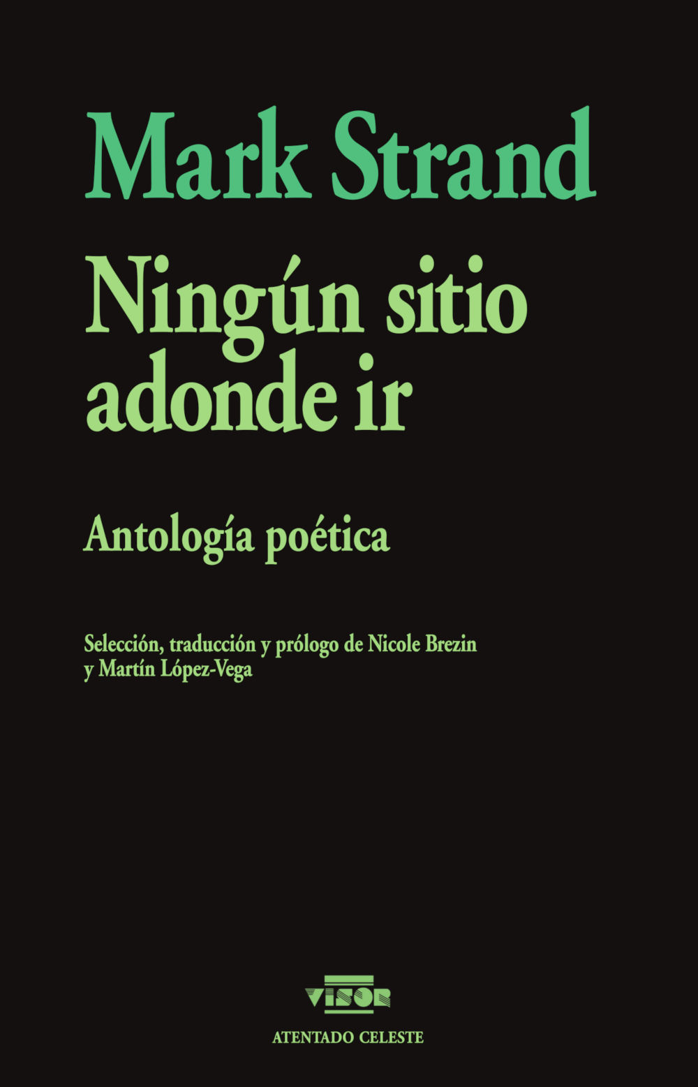 NINGÚN SITIO ADONDE IR. ANTOLOGÍA POÉTICA