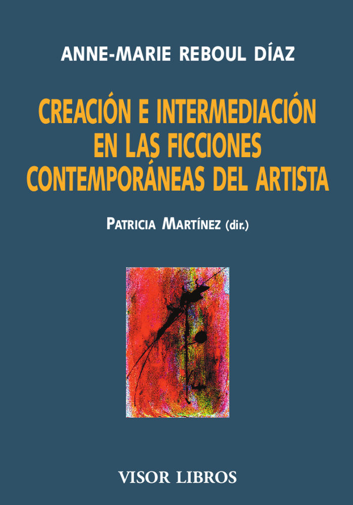 CREACIÓN E INTERMEDIACIÓN EN LAS FICCIONES CONTEMPORÁNEAS DEL ARTISTA. 