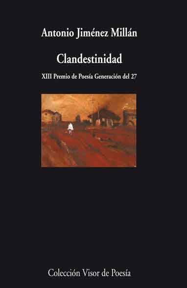 CLANDESTINIDAD. XIII PREMIO DE POESIA GENERACION DEL 27