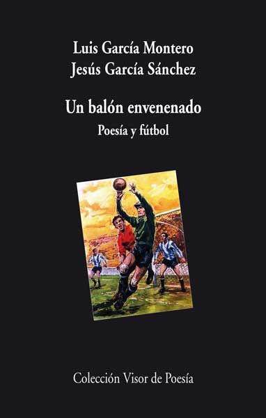 UN BALÓN ENVENENADO. POESÍA Y FUTBOL