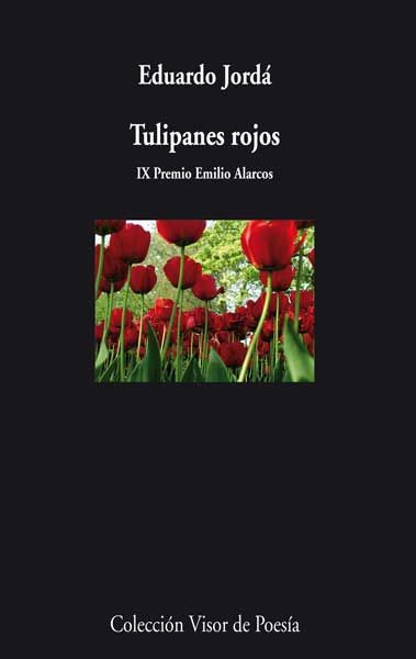 TULIPANES ROJOS. IX PREMIO EMILIO ALARCOS