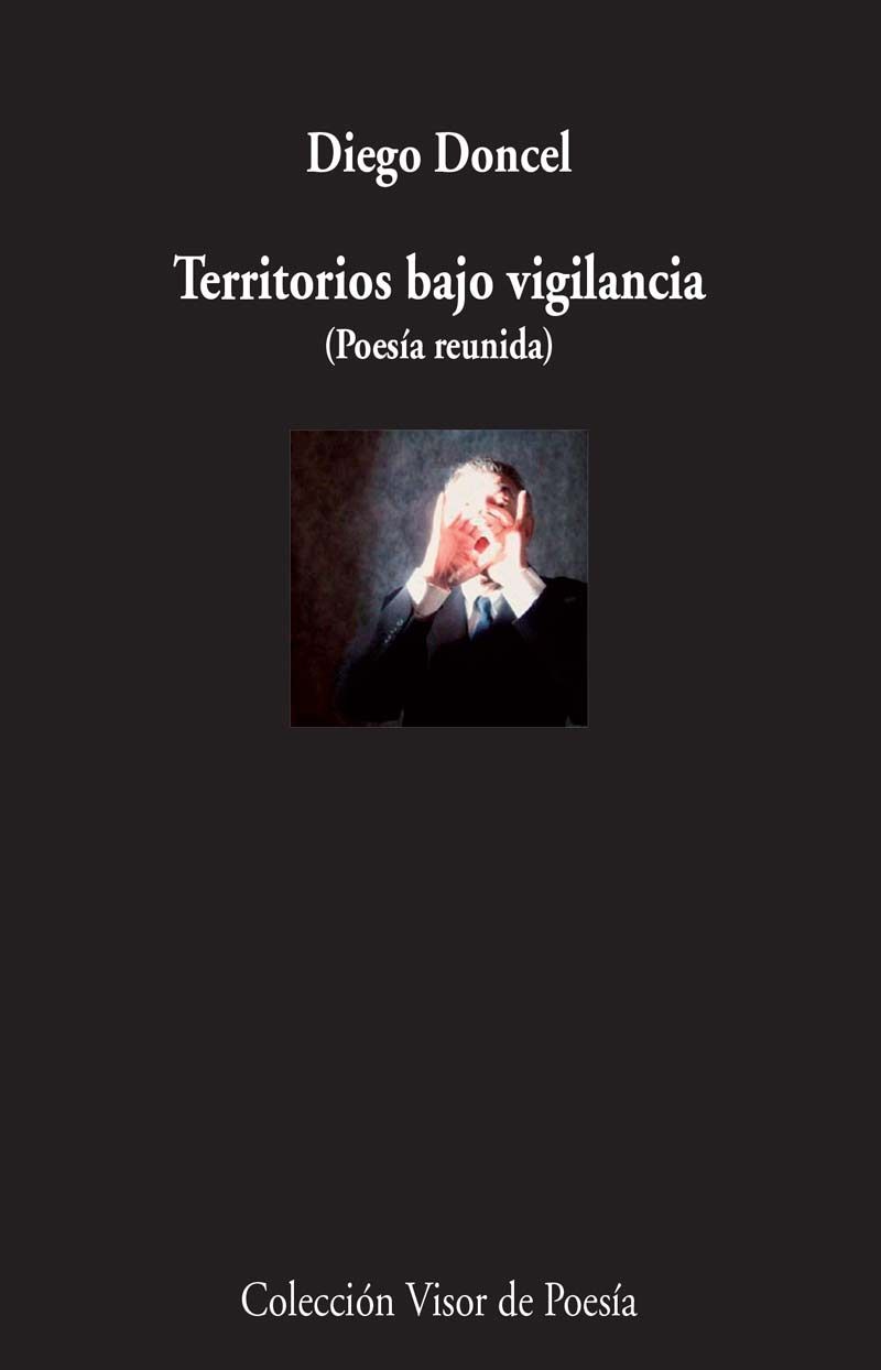 TERRITORIOS BAJO VIGILANCIA (POESÍA REUNIDA). POESIA REUNIDA