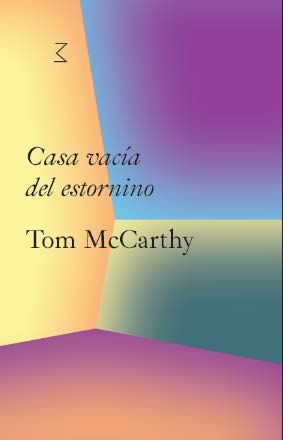CASA VACÍA DEL ESTORNINO. TOM MCCARTHY. 