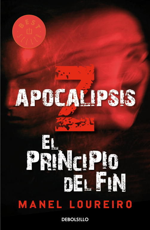 EL PRINCIPIO DEL FIN (APOCALIPSIS Z 1). 
