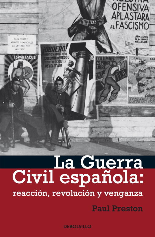 LA GUERRA CIVIL ESPAÑOLA. REACCIÓN, REVOLUCIÓN Y VENGANZA