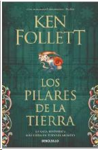 LOS PILARES DE LA TIERRA (SAGA LOS PILARES DE LA TIERRA 1). (SAGA LOS PILARES DE LA TIERRA 1)