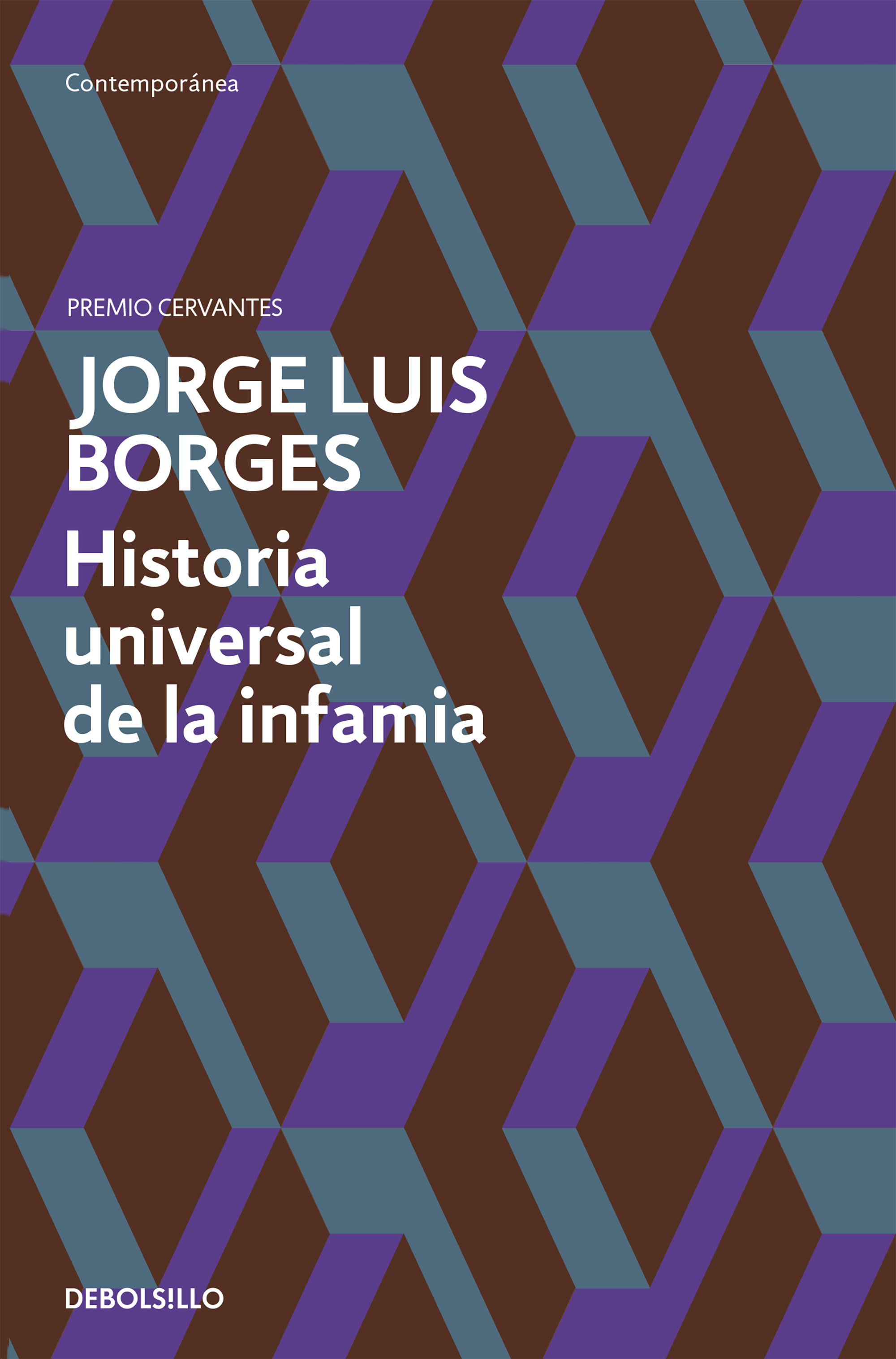 Tipos Infames: · HISTORIA UNIVERSAL DE LA INFAMIA · BORGES, JORGE LUIS:  DEBOLSILLO -978-84-9908-949-2