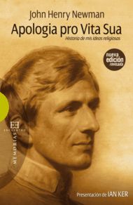 APOLOGIA PRO VITA SUA. HISTORIA DE MIS IDEAS RELIGIOSAS