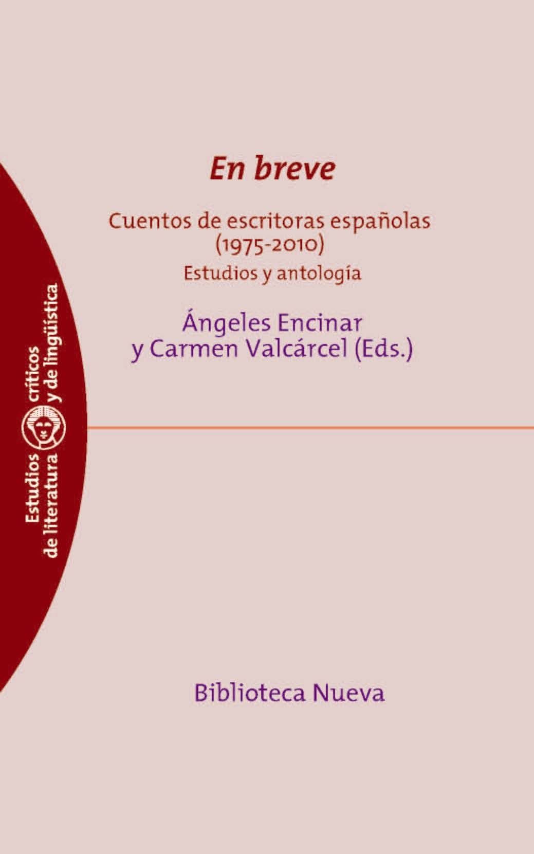 EN BREVE. CUENTOS DE ESCRITORAS ESPAÑOLAS (1975-2010). ESTUDIOS Y ANTOLOGÍA