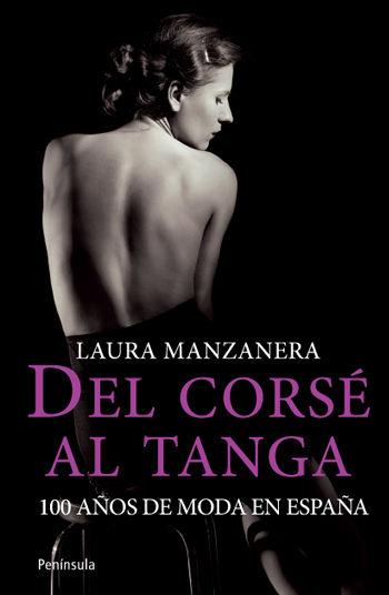 DEL CORSÉ AL TANGA. 100 AÑOS DE MODA EN ESPAÑA