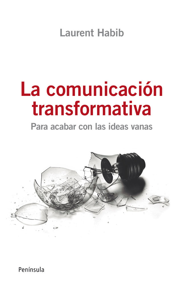 LA COMUNICACIÓN TRANSFORMATIVA. PARA ACABAR CON LAS IDEAS VANAS