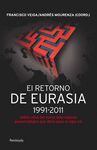 EL RETORNO DE EURASIA, 1991-2011. VEINTE AÑOS DEL NUEVO GRAN ESPACIO GEOESTRATÉGICO QUE ABRIÓ PASO AL SIGLO XXI