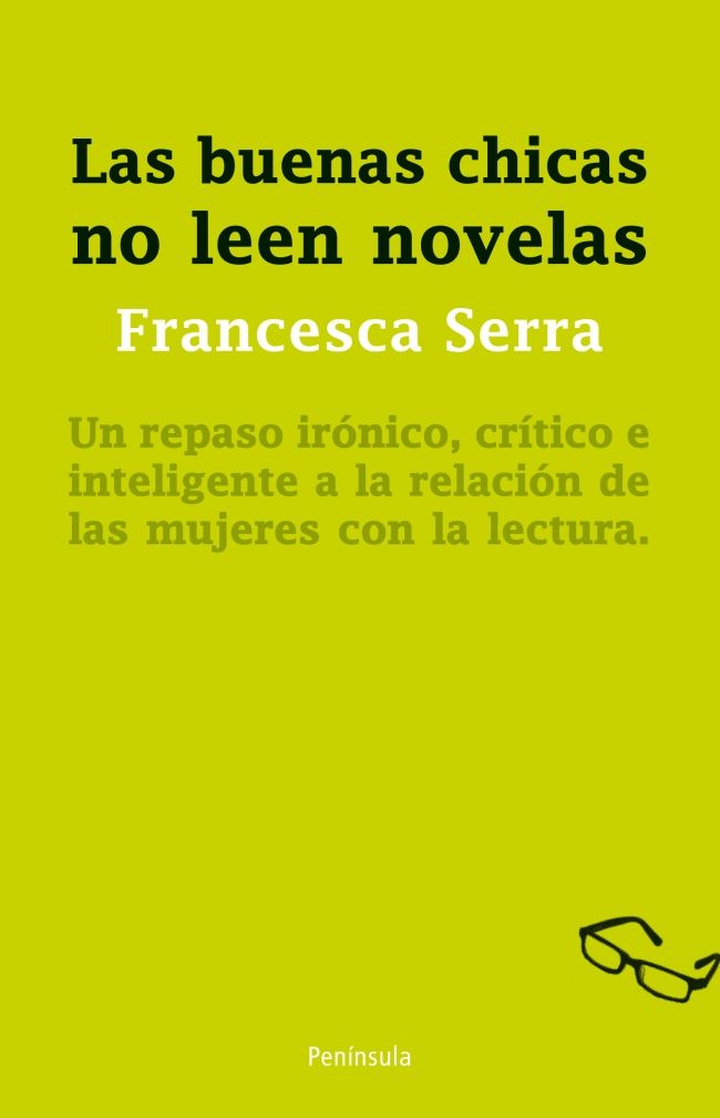 LAS BUENAS CHICAS NO LEEN NOVELAS. UN REPASO IRÓNICO, CRÍTICO E INTELIGENTE A LA RELACIÓN DE LAS MUJERES CON LA LEC