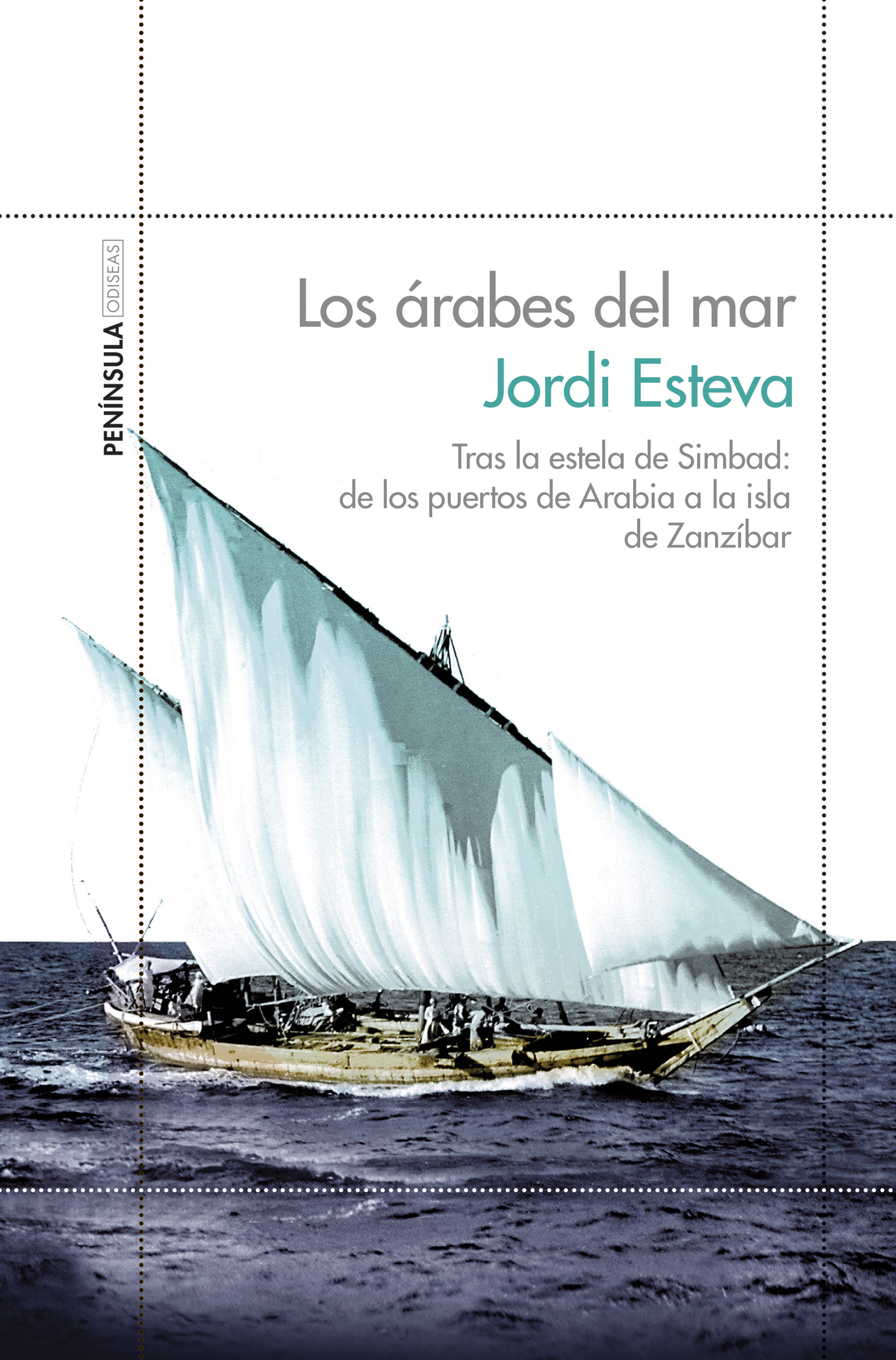 LOS ÁRABES DEL MAR. TRAS LA ESTELA DE SIMBAD: DE LOS PUERTOS DE ARABIA A LA ISLA DE ZANZÍBAR