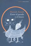 ENTRE EL PASADO Y EL FUTURO. OCHO EJERCICIOS SOBRE LA REFLEXIÓN POLÍTICA