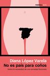 NO ES PAÍS PARA COÑOS. SOBRE LA NECESIDAD DE UNA SOCIEDAD FEMINISTA