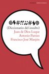 DICCIONARIO DEL INSULTO. 