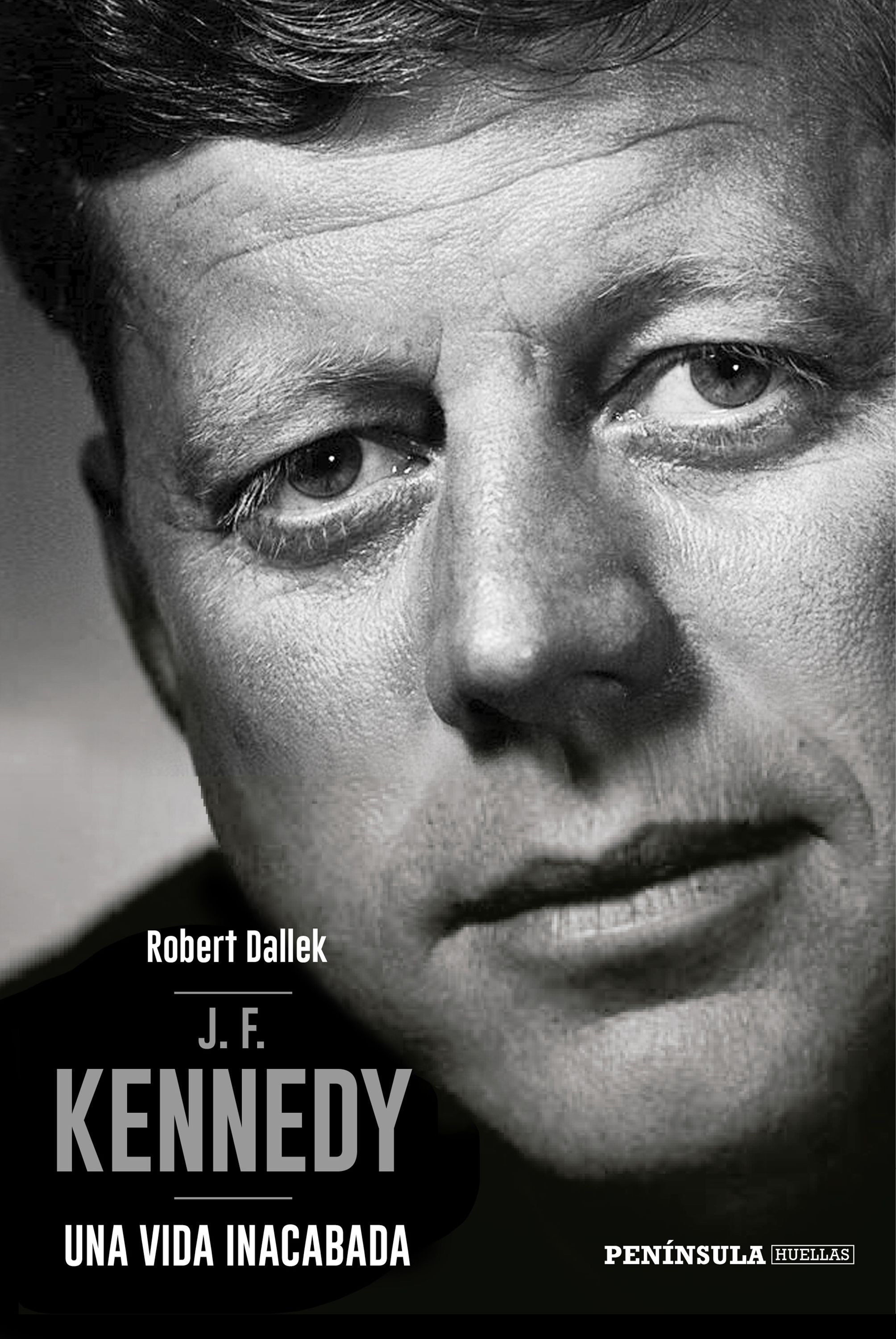 J.F. KENNEDY. UNA VIDA INACABADA