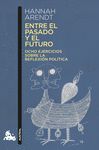 ENTRE EL PASADO Y EL FUTURO. OCHO EJERCICIOS SOBRE LA REFLEXIÓN POLÍTICA