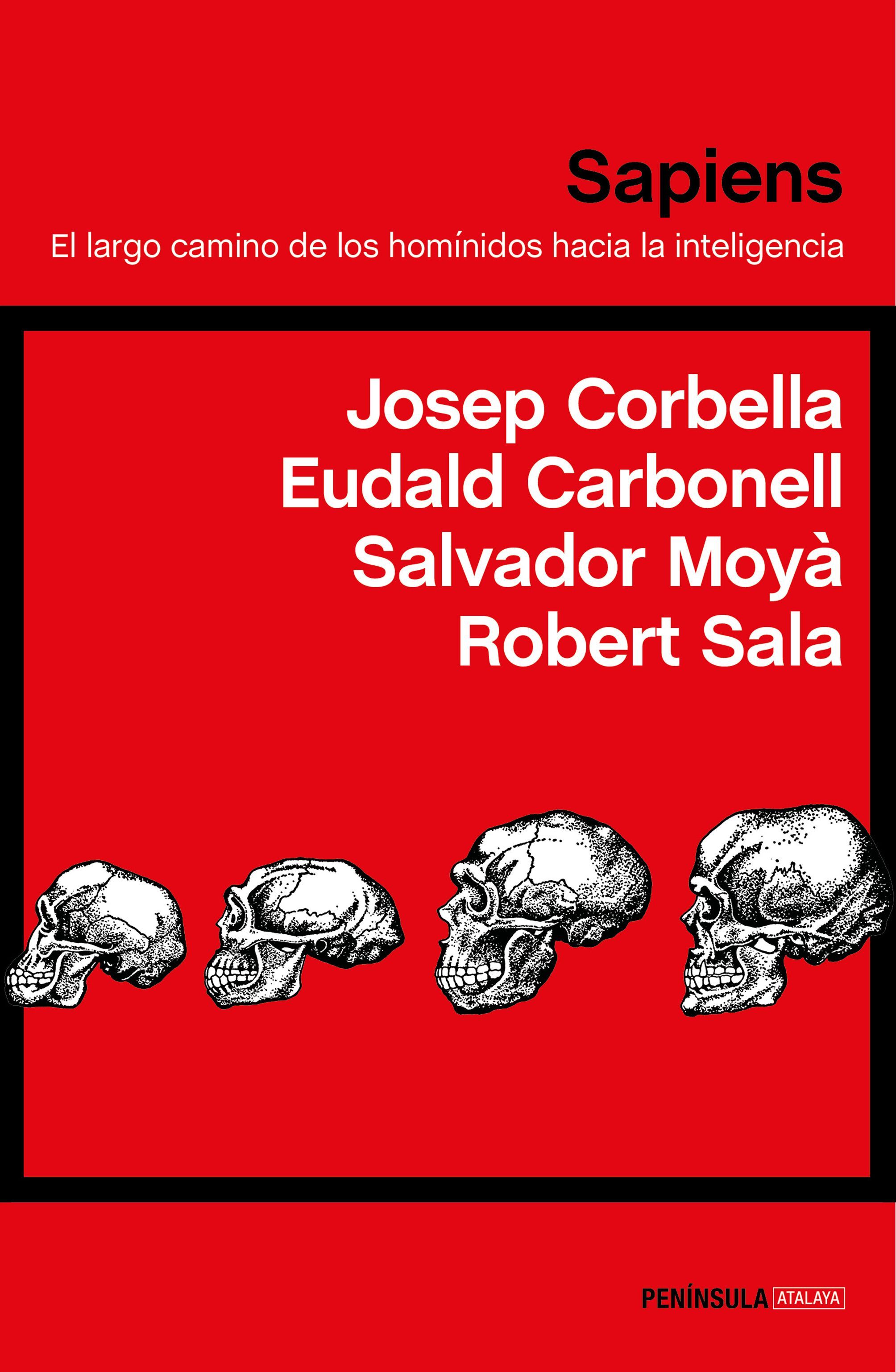 SAPIENS. EL LARGO CAMINO DE LOS HOMÍNIDOS HACIA LA INTELIGENCIA