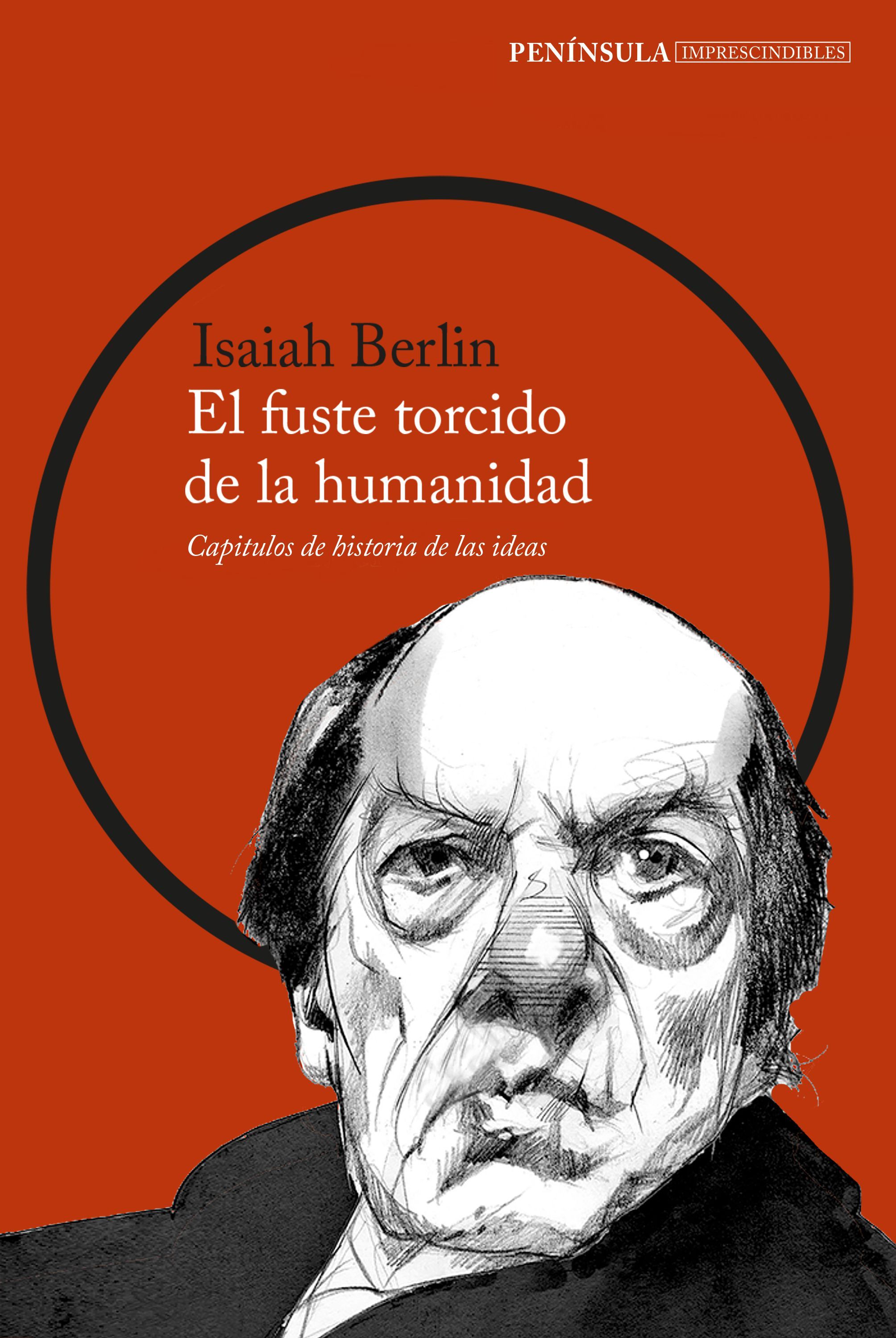 EL FUSTE TORCIDO DE LA HUMANIDAD. CAPÍTULOS DE HISTORIA DE LAS IDEAS