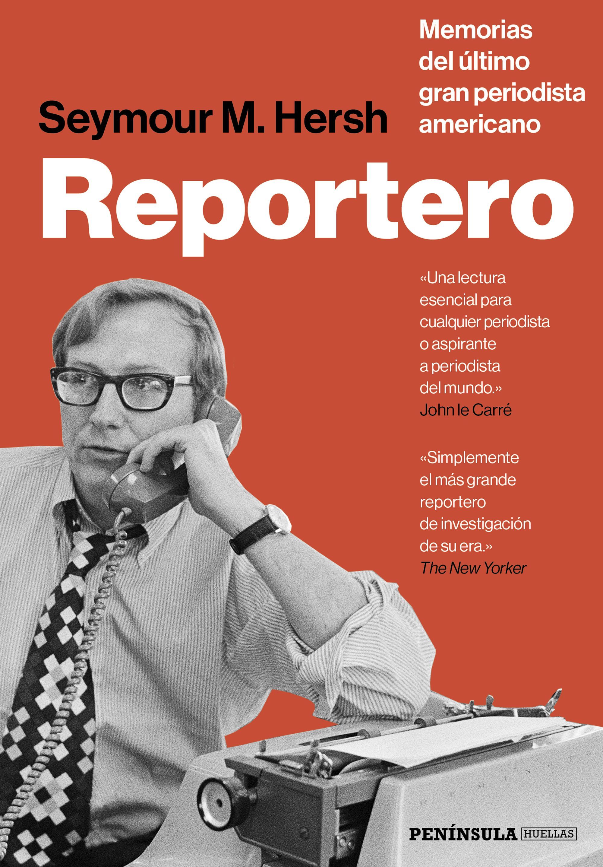 REPORTERO. MEMORIAS DEL ÚLTIMO GRAN PERIODISTA AMERICANO