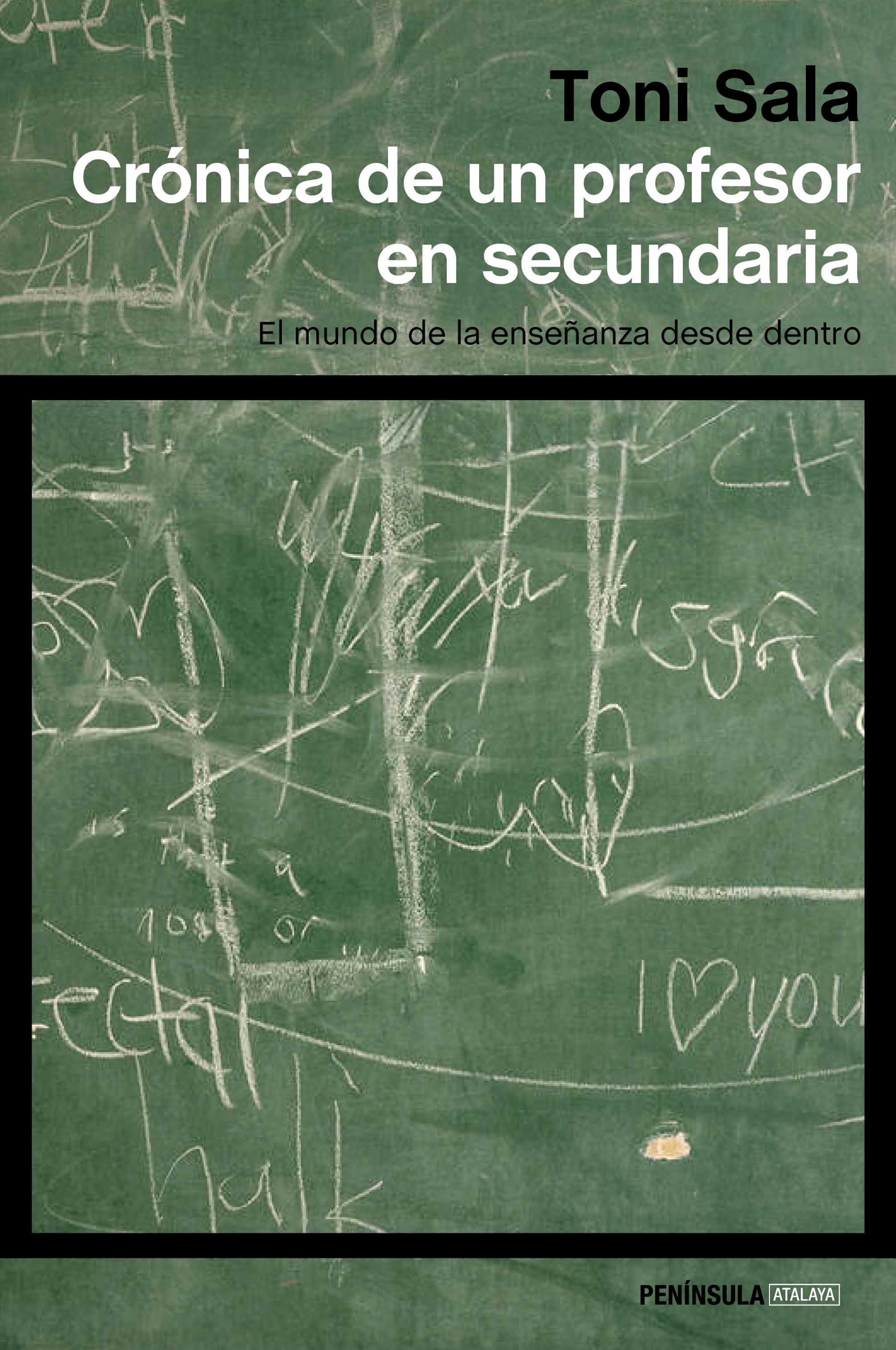 CRÓNICA DE UN PROFESOR EN SECUNDARIA. EL MUNDO DE LA ENSEÑANZA DESDE DENTRO