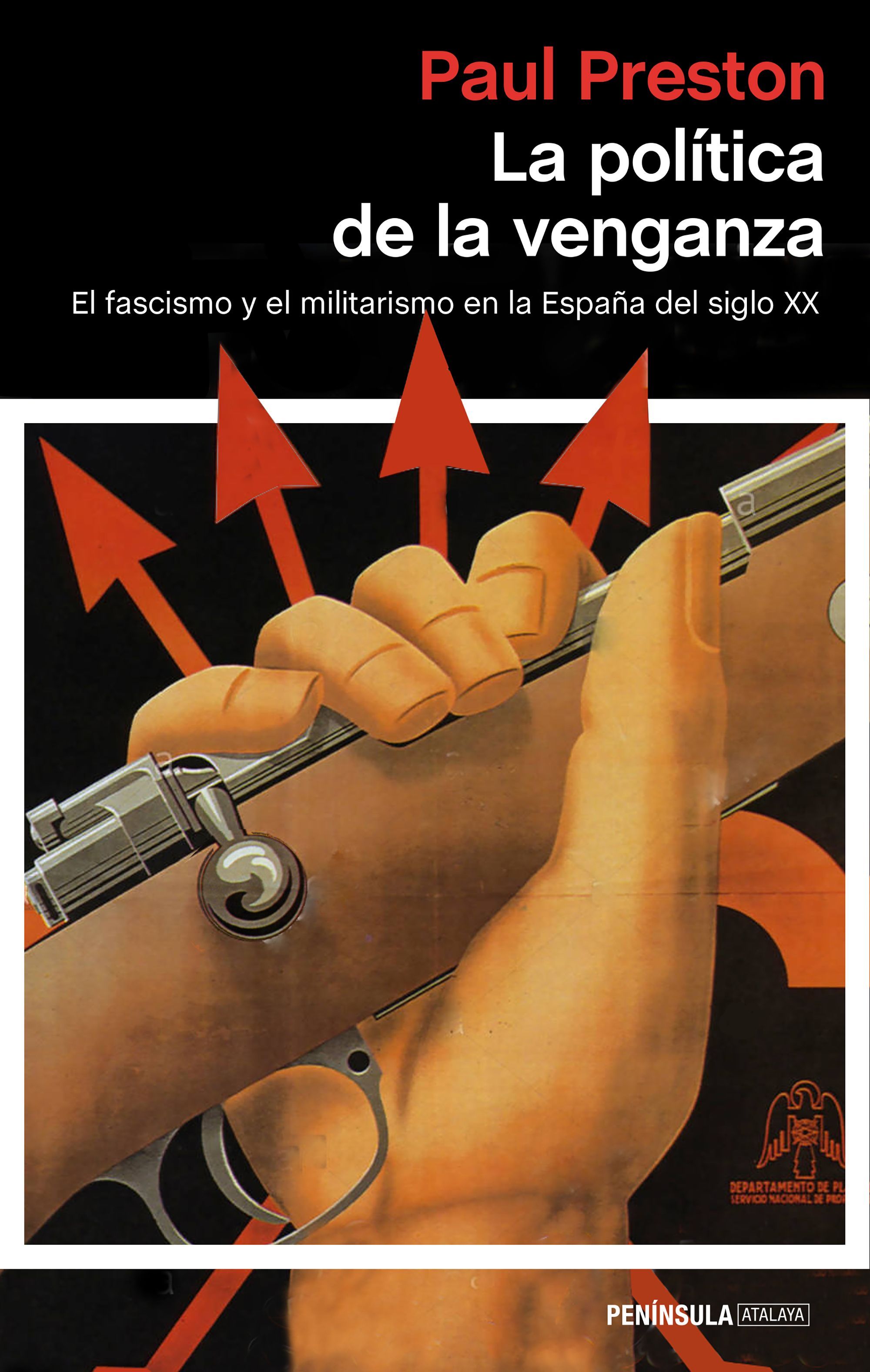 LA POLÍTICA DE LA VENGANZA. EL FASCISMO Y EL MILITARISMO EN LA ESPAÑA DEL SIGLO XX