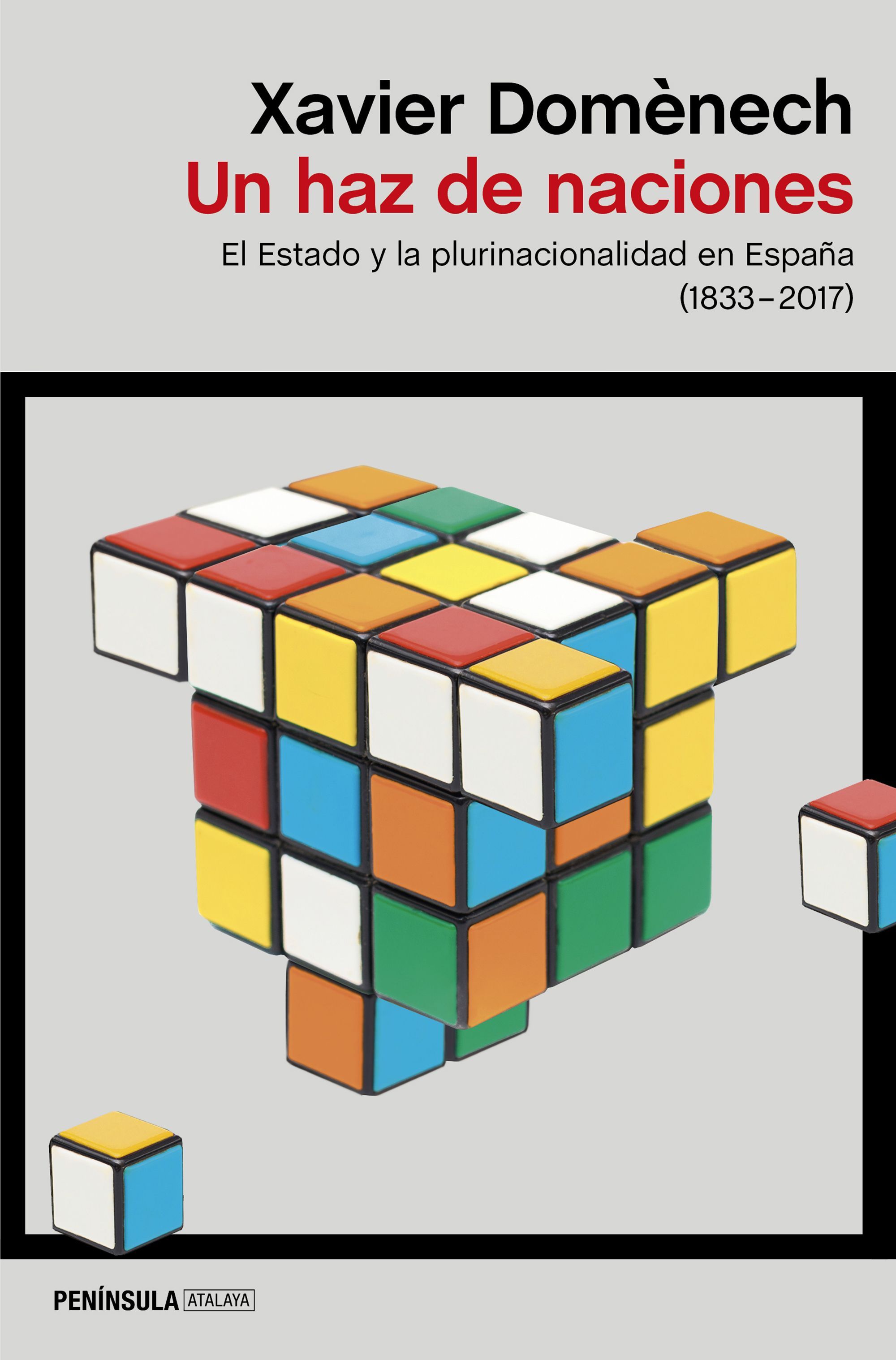 UN HAZ DE NACIONES. EL ESTADO Y LA PLURINACIONALIDAD EN ESPAÑA (1830-2017)