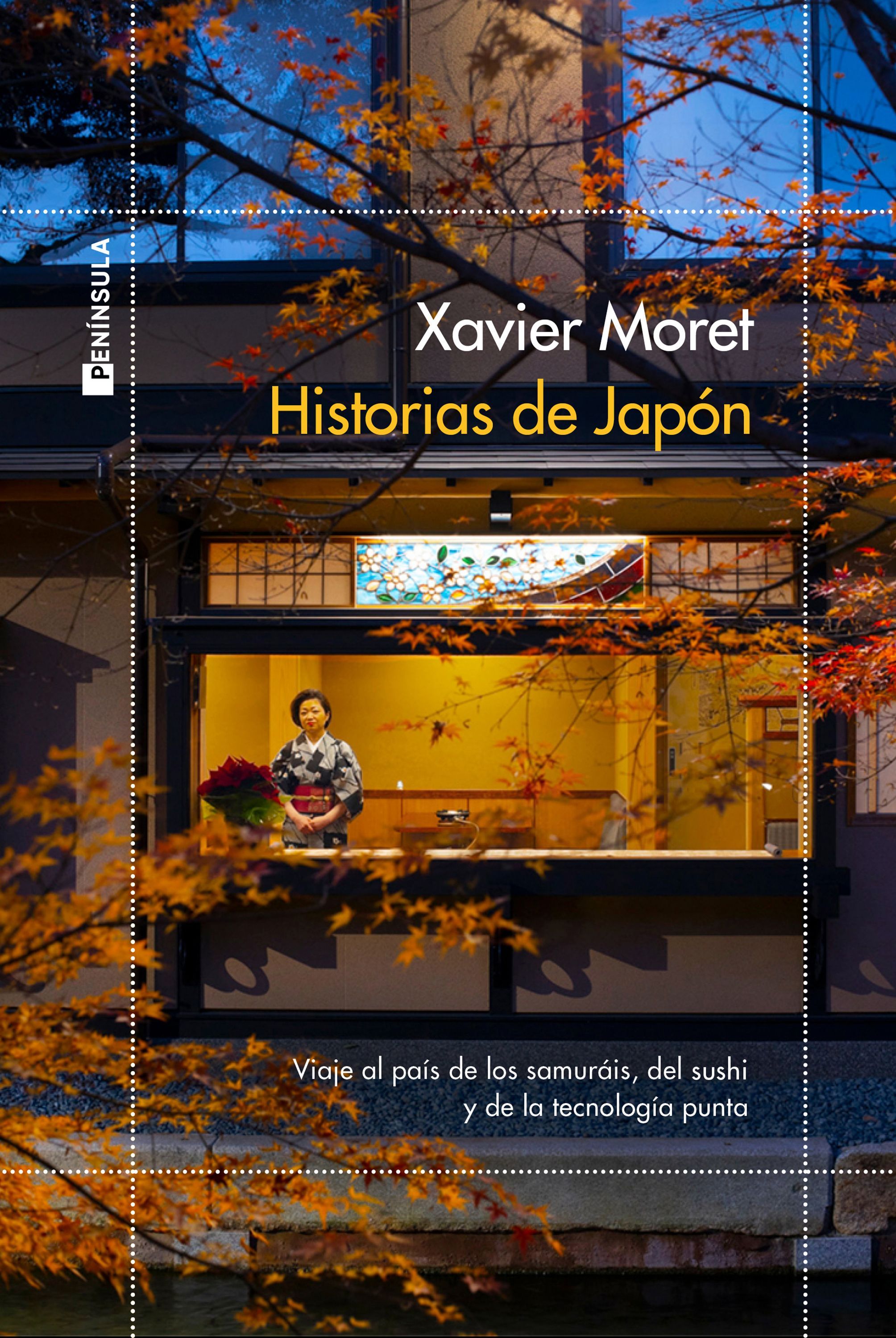 HISTORIAS DE JAPÓN. VIAJE POR EL PAÍS DE LOS SAMURÁIS, DEL SUSHI Y DE LA TECNOLOGÍA PUNTA