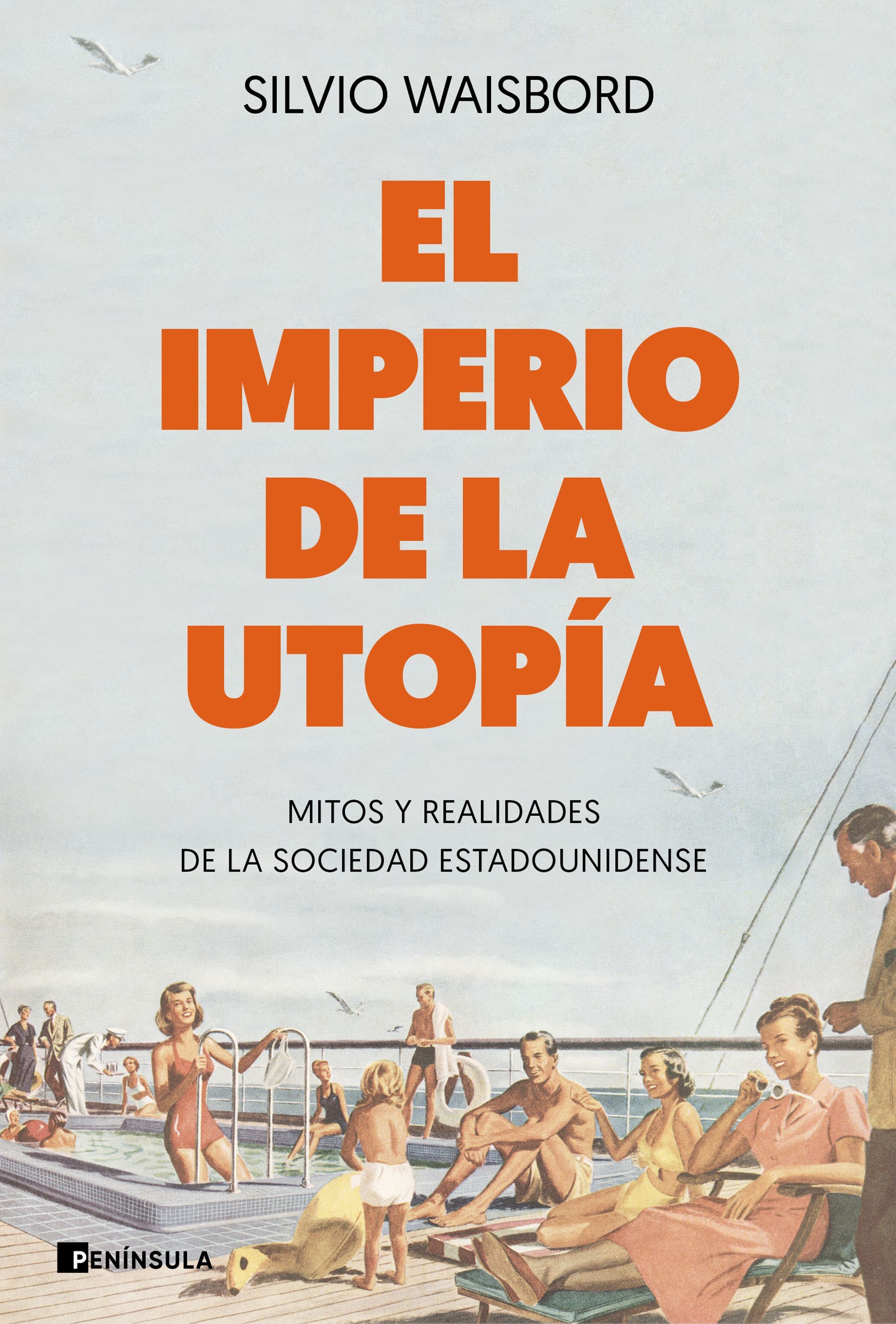 EL IMPERIO DE LA UTOPÍA. MITOS Y REALIDADES DE LA SOCIEDAD ESTADOUNIDENSE