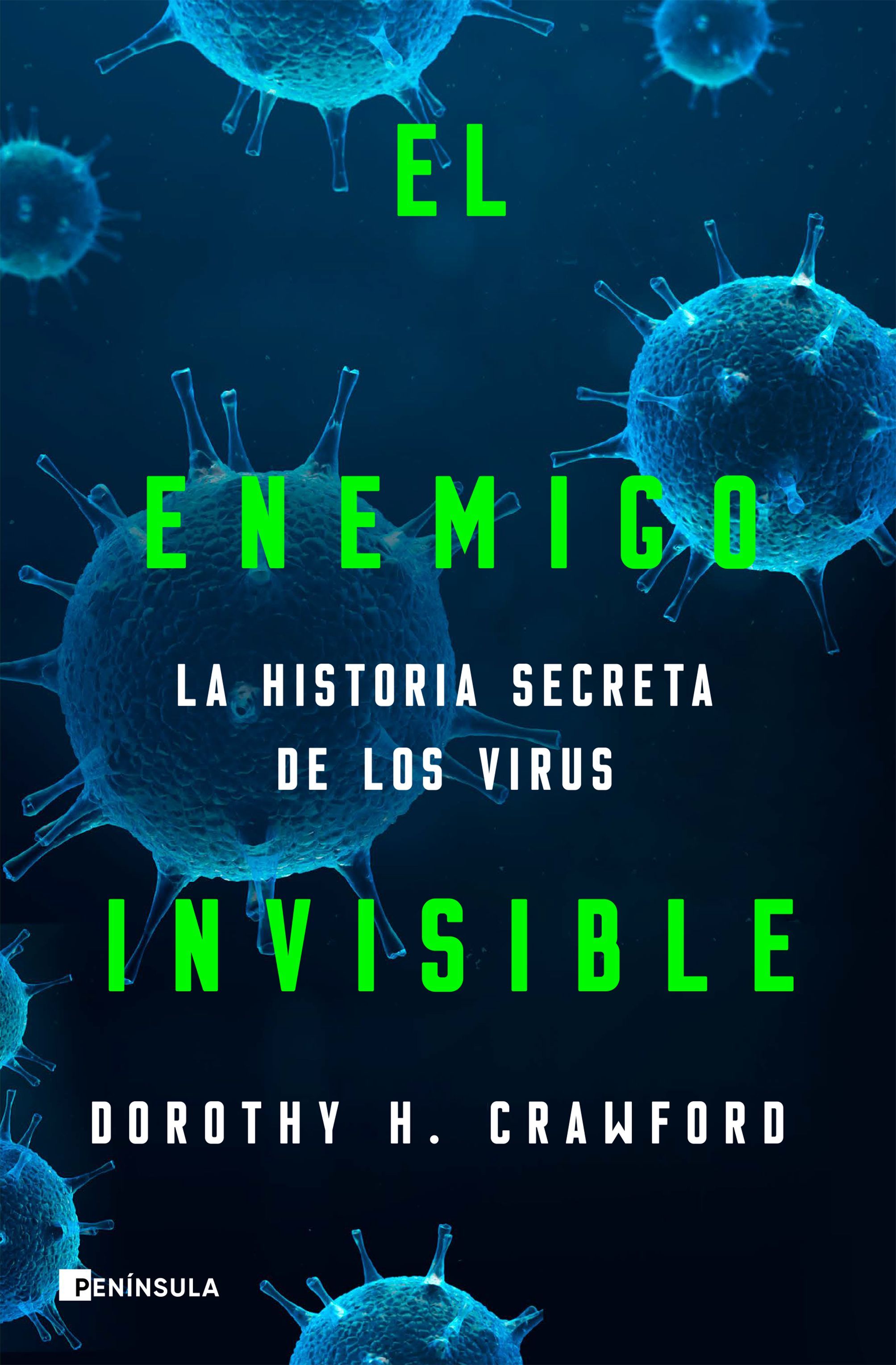 EL ENEMIGO INVISIBLE. LA HISTORIA SECRETA DE LOS VIRUS