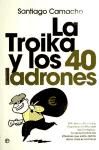 LA TROIKA Y LOS 40 LADRONES. FMI, BANCO MUNDIAL Y ORGANIZACIÓN MUNDIAL DEL COMERCIO : LA VERDAD SOBRE LOS INT