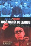 AZUL Y ROJO, JOSÉ MARÍA DE LLANOS. BIOGRAFÍA DEL JESUITA QUE MILITÓ EN LAS DOS ESPAÑAS Y ELIGIÓ EL SUBURBIO