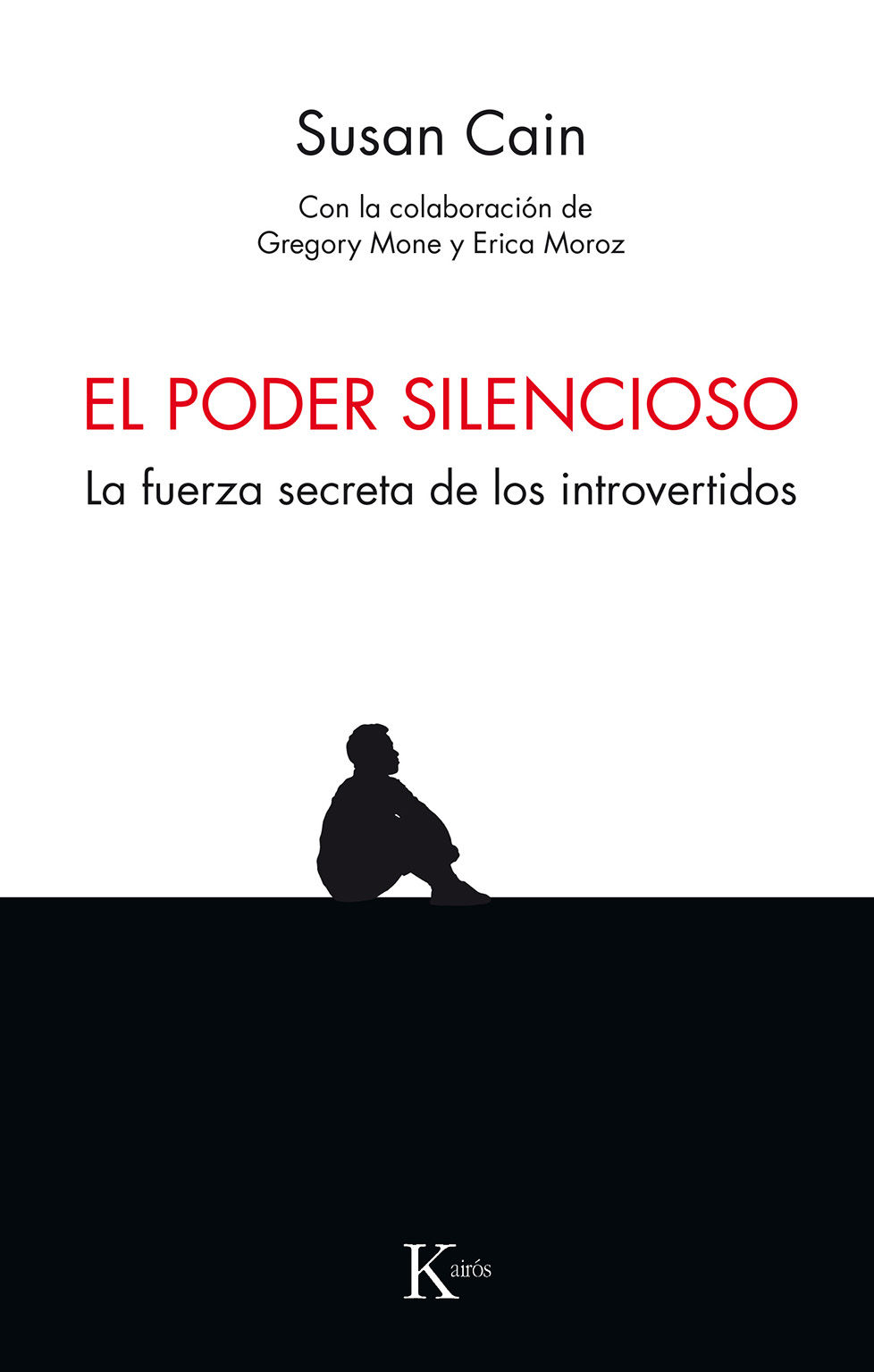 EL PODER SILENCIOSO. LA FUERZA SECRETA DE LOS INTROVERTIDOS