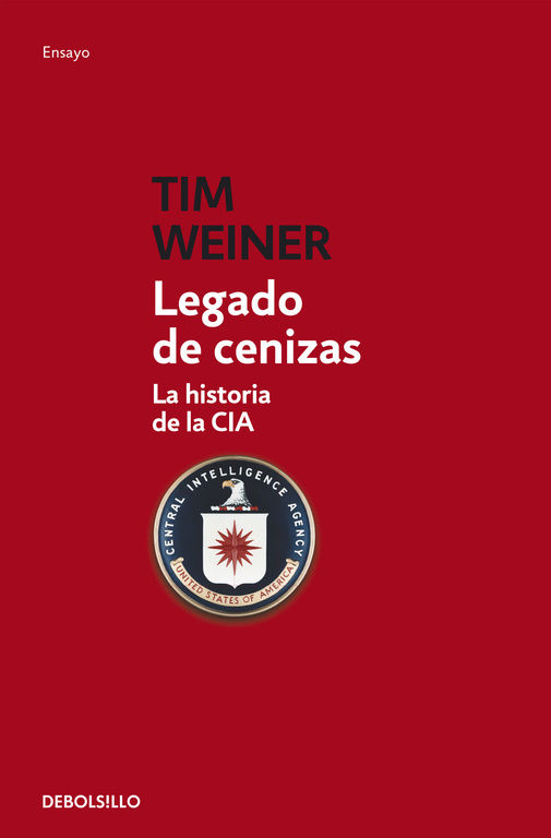 LEGADO DE CENIZAS. LA HISTORIA DE LA CIA