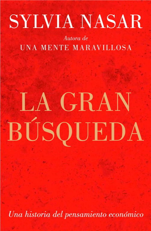 LA GRAN BÚSQUEDA. UNA HISTORIA DEL PENSAMIENTO ECONÓMICO