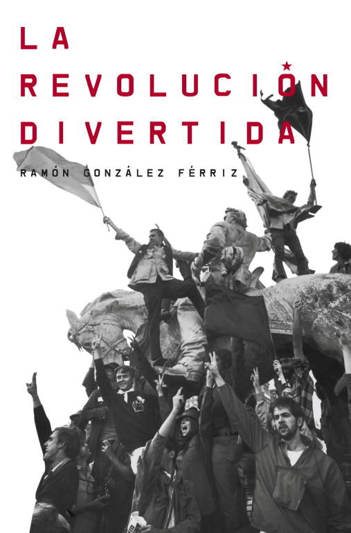 LA REVOLUCIÓN DIVERTIDA. CINCUENTA AÑOS DE POLÍTICA POP