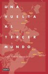 UNA VUELTA AL TERCER MUNDO. LA RUTA SALVAJE DE LA GLOBALIZACIÓN