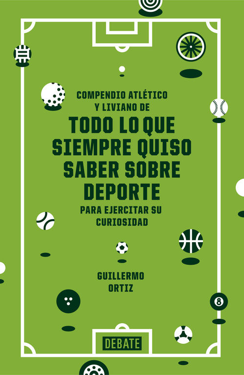 TODO LO QUE SIEMPRE QUISO SABER SOBRE DEPORTE. COMPENDIO ATLÉTICO Y LIVIANO DE TODO LO QUE SIEMPRE QUISO SABER SOBRE DEPORTE PA