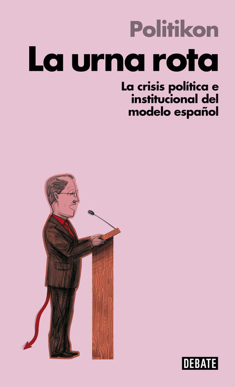 LA URNA ROTA (LIBROS PARA ENTENDER LA CRISIS). LA CRISIS POLÍTICA E INSTITUCIONAL DEL MODELO ESPAÑOL