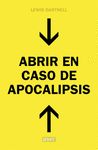 ABRIR EN CASO DE APOCALIPSIS. GUÍA RÁPIDA PARA RECONSTRUIR LA CIVILIZACIÓN