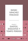 GASTOS, DISGUSTOS Y TIEMPO PERDIDO (ENSAYOS 2). IDIOTÉTICA. ASUNTOS NACIONALES. EL ANTICENTENARIO