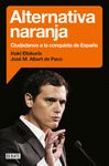 ALTERNATIVA NARANJA. CIUDADANOS A LA CONQUISTA DE ESPAÑA