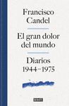 EL GRAN DOLOR DEL MUNDO. DIARIOS (1944-1975)