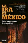 LA IRA DE MÉXICO. SIETE VOCES CONTRA LA IMPUNIDAD