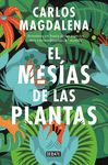 EL MESÍAS DE LAS PLANTAS. AVENTURAS EN BUSCA DE LAS ESPECIES MÁS EXTRAORDINARIAS DEL MUNDO