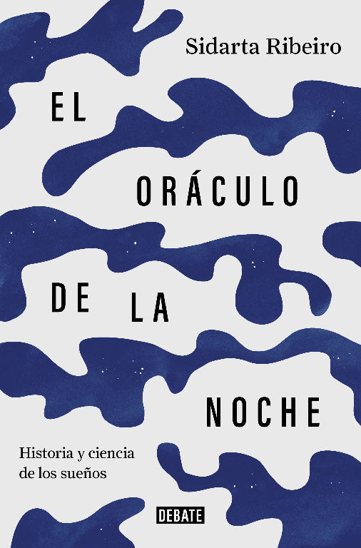 EL ORÁCULO DE LA NOCHE. HISTORIA Y CIENCIA DE LOS SUEÑOS