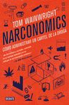 NARCONOMICS. CÓMO ADMINISTRAR UN CÁRTEL DE LA DROGA