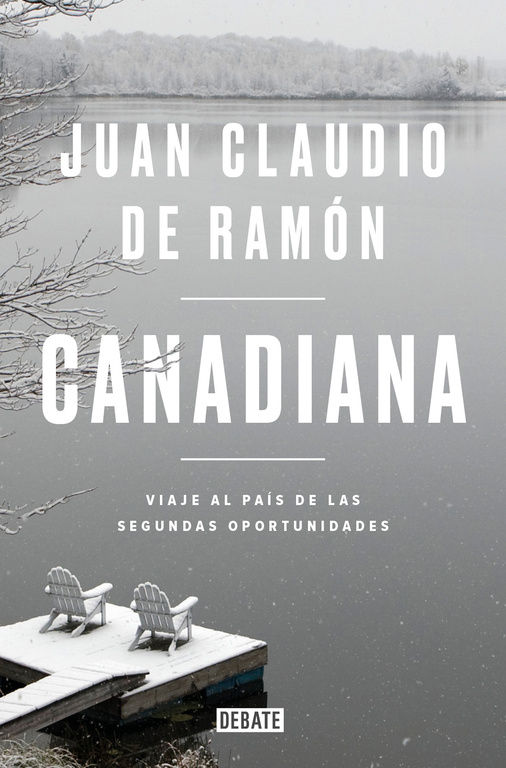 CANADIANA. VIAJE AL PAÍS DE LAS SEGUNDAS OPORTUNIDADES